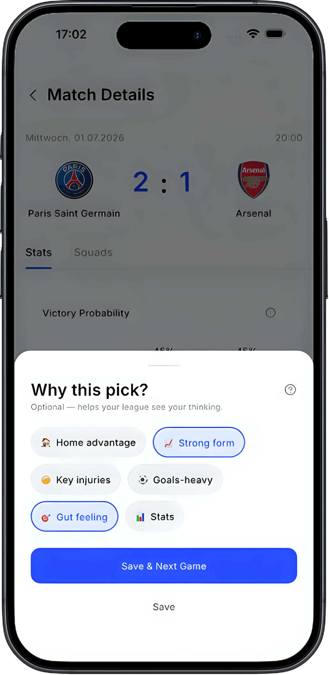 “Why this pick?” prompt after holding: tappable reasons such as home advantage, strong form or gut feeling, plus “Save & Next Game”